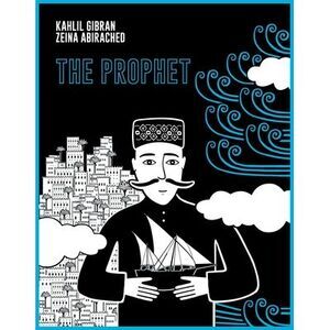 The Prophet: A Graphic Novel -- Kahlil Gibran